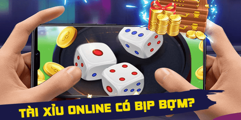 Tài Xỉu Online Có Bịp Không? Những Dấu Hiệu Tài Xỉu Bịp 4 Game tài xỉu online có bịp không?